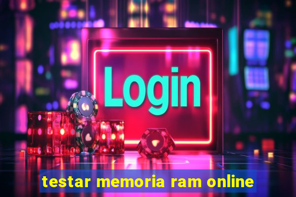 testar memoria ram online